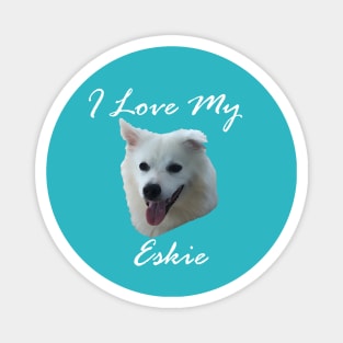 I love my Eskie (American Eskimo Dog) Magnet